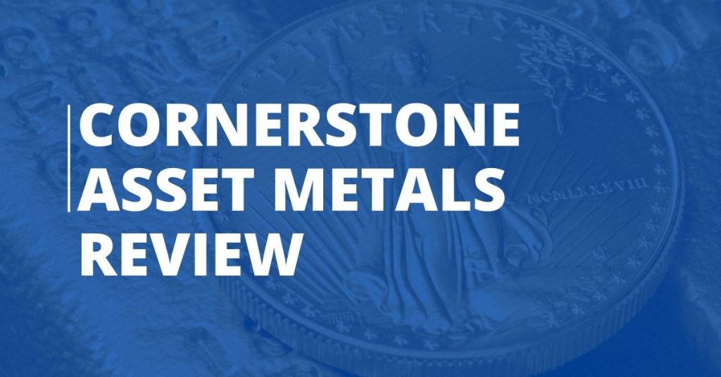 Cornerstone Asset Metals Review